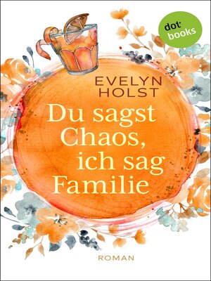 cover image of Du sagst Chaos, ich sag Familie
